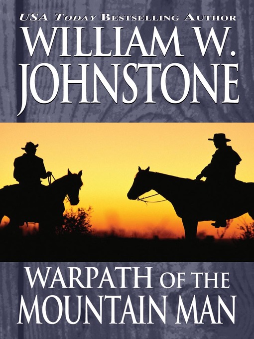 Title details for Warpath of the Mountain Man/Valor of the Mountain Man by William W. Johnstone - Available